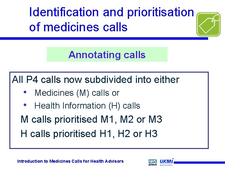 Identification and prioritisation of medicines calls Annotating calls All P 4 calls now subdivided Identification and prioritisation of medicines calls Annotating calls All P 4 calls now subdivided