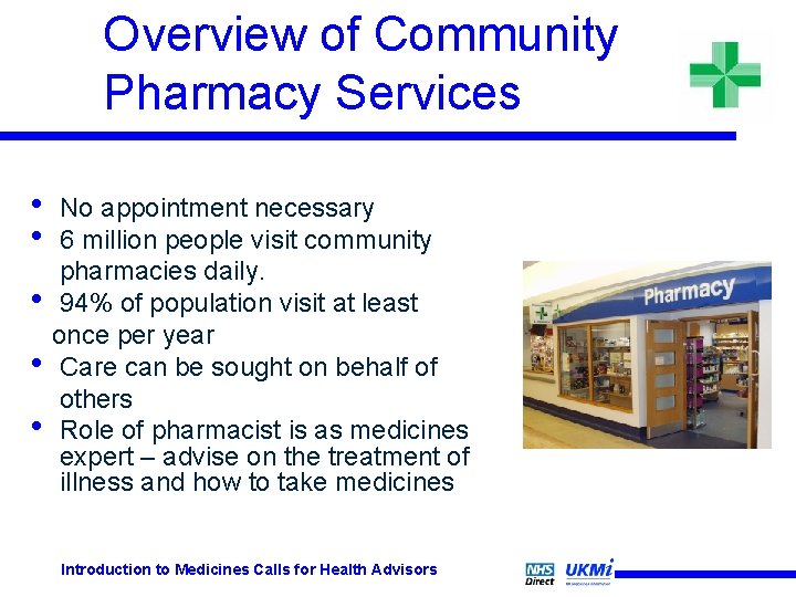 Overview of Community Pharmacy Services • • No appointment necessary 6 million people visit Overview of Community Pharmacy Services • • No appointment necessary 6 million people visit