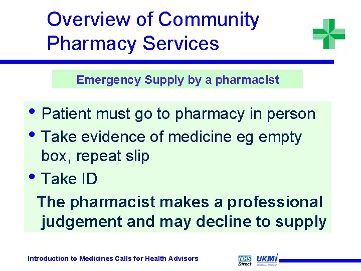 Overview of Community Pharmacy Services Emergency Supply by a pharmacist • Patient must go Overview of Community Pharmacy Services Emergency Supply by a pharmacist • Patient must go