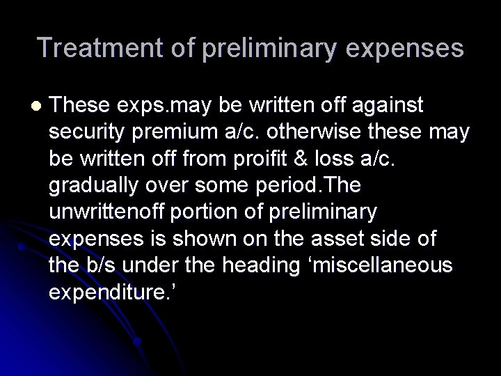 Treatment of preliminary expenses l These exps. may be written off against security premium