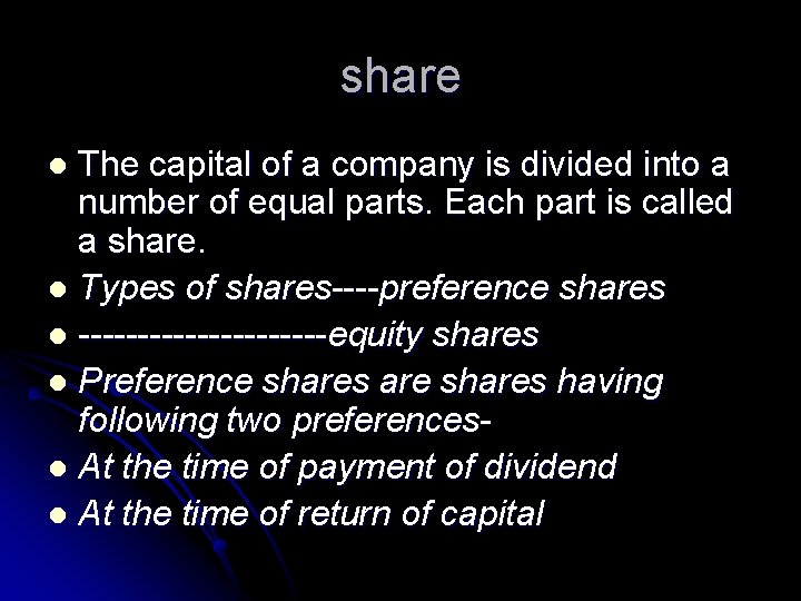 share The capital of a company is divided into a number of equal parts.