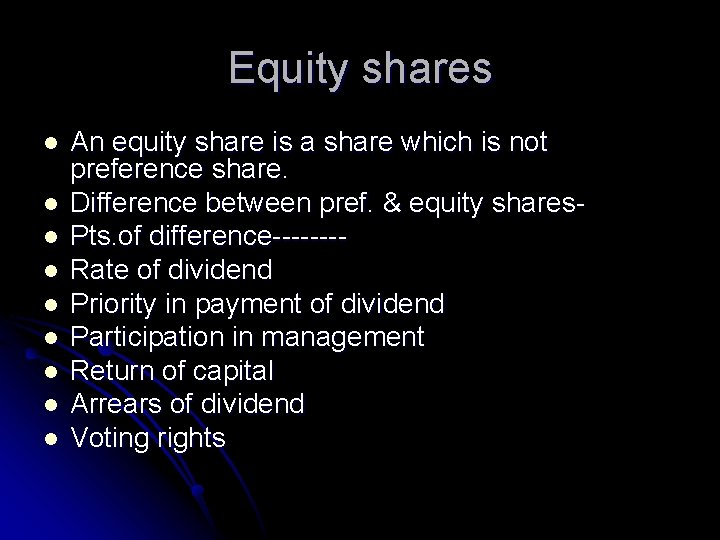Equity shares l l l l l An equity share is a share which