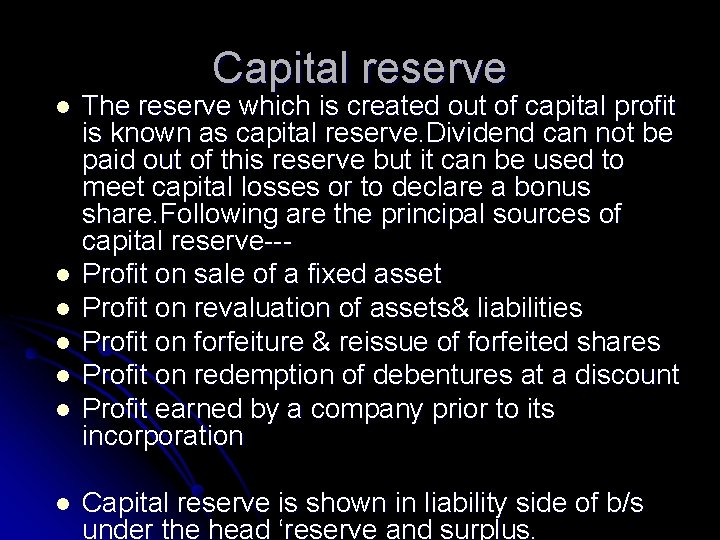 Capital reserve l l l l The reserve which is created out of capital