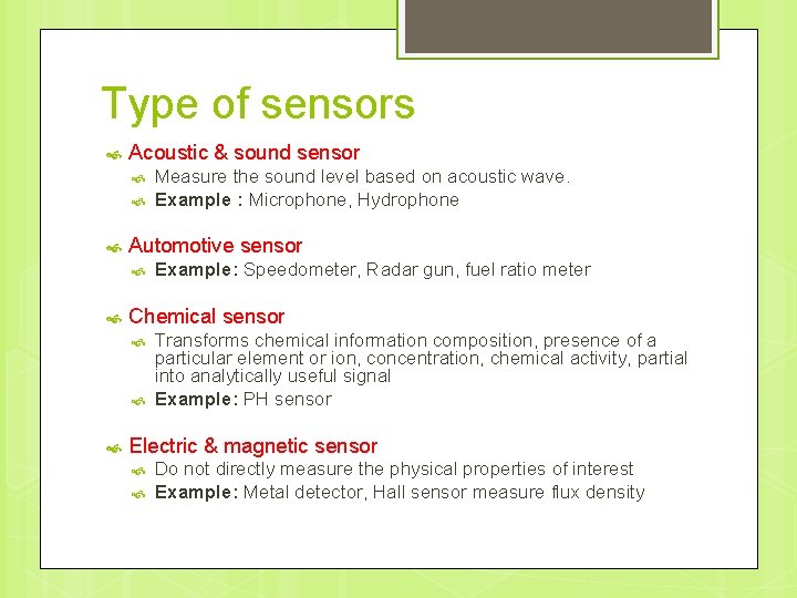 Type of sensors Acoustic & sound sensor Automotive sensor Example: Speedometer, Radar gun, fuel