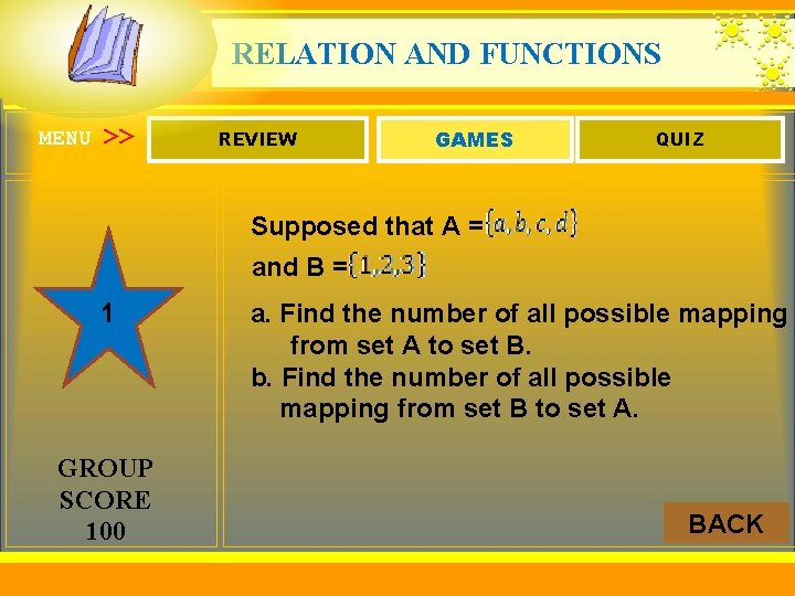 RELATION AND FUNCTIONS MENU >> REVIEW GAMES QUIZ Supposed that A = and B
