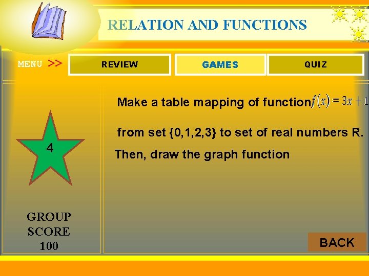 RELATION AND FUNCTIONS MENU >> REVIEW GAMES QUIZ Make a table mapping of function