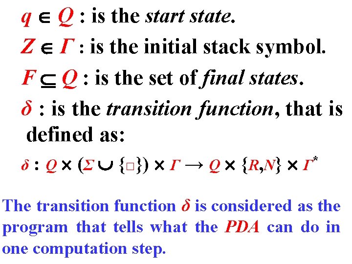 q Q : is the start state. Z Г : is the initial stack