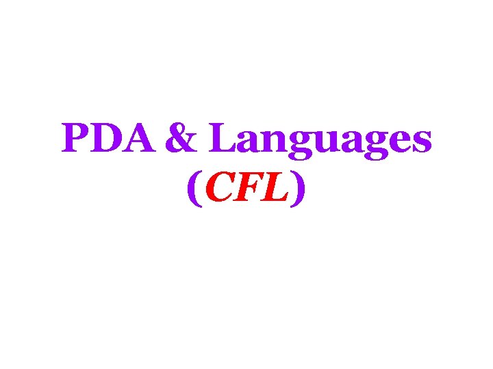 PDA & Languages (CFL) 