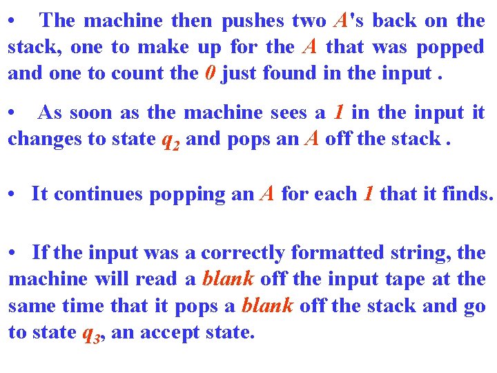  • The machine then pushes two A's back on the stack, one to