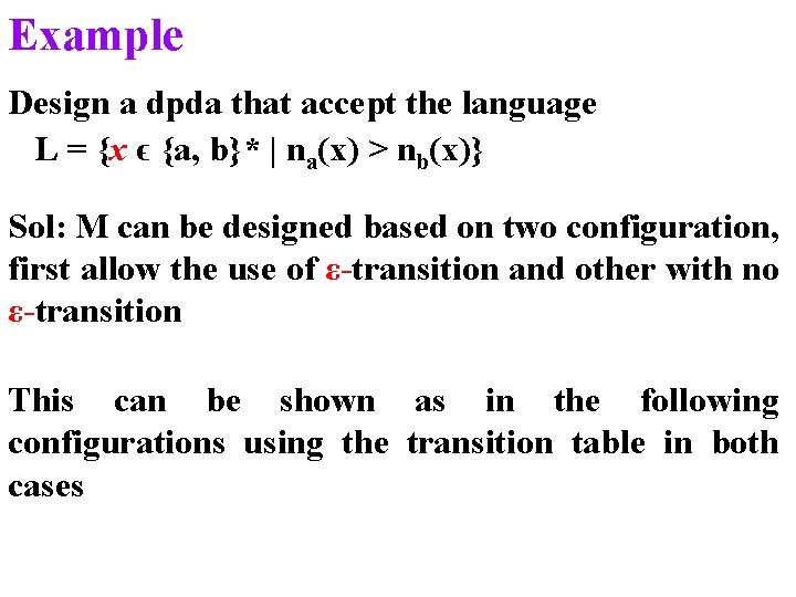 Example Design a dpda that accept the language L = {x ϵ {a, b}*