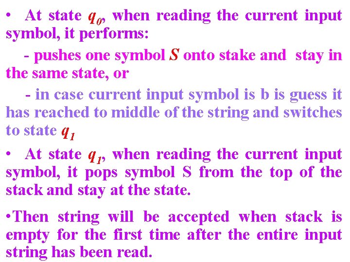  • At state q 0, when reading the current input symbol, it performs: