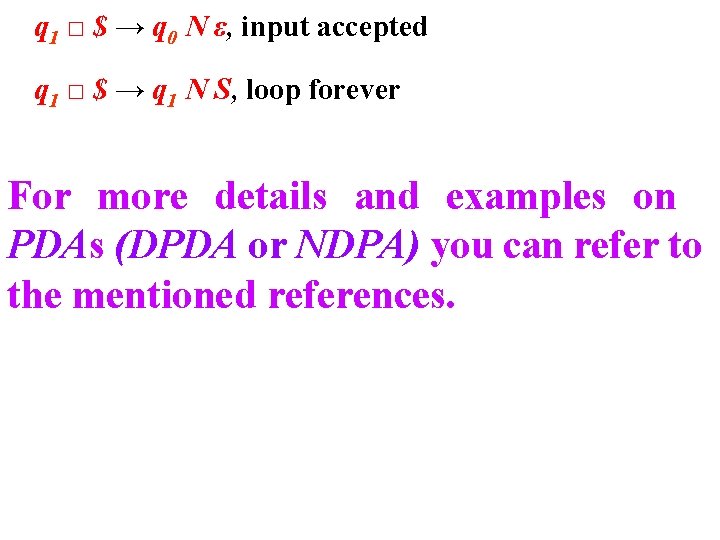 q 1 □ $ → q 0 N ε, input accepted q 1 □