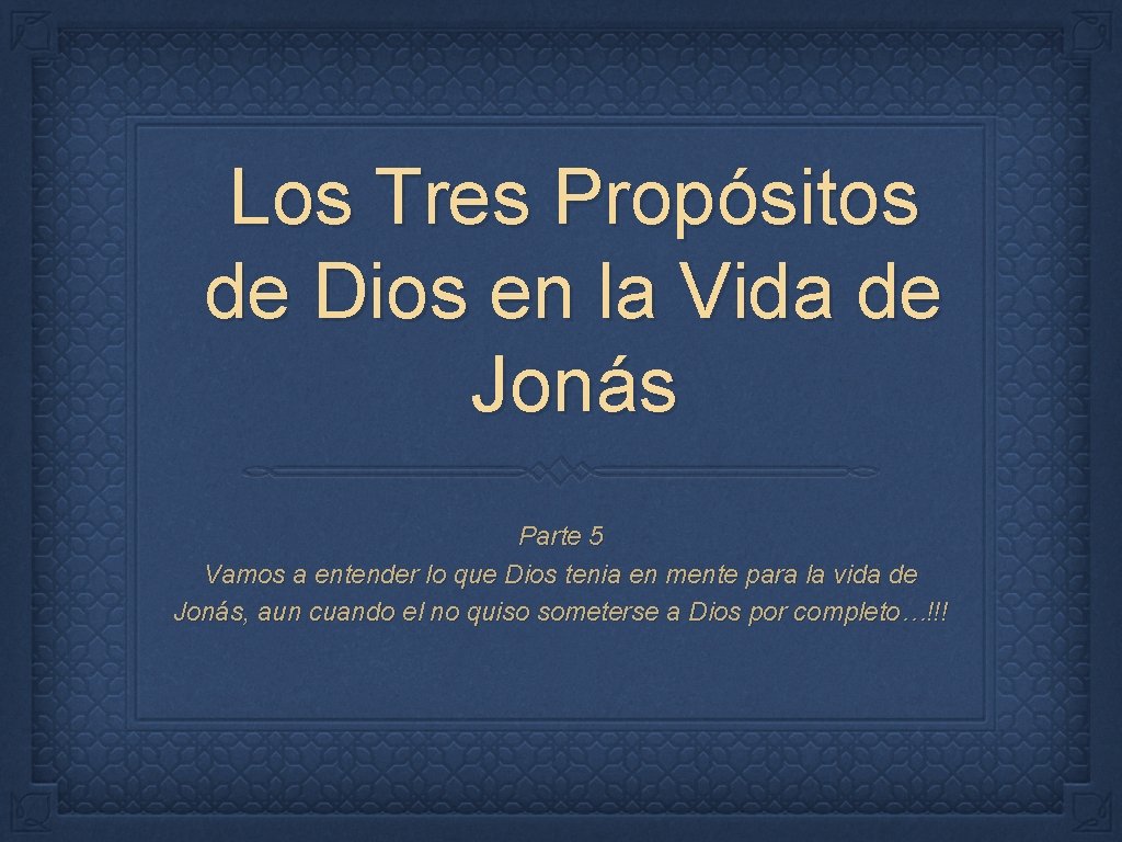 Los Tres Propósitos de Dios en la Vida de Jonás Parte 5 Vamos a