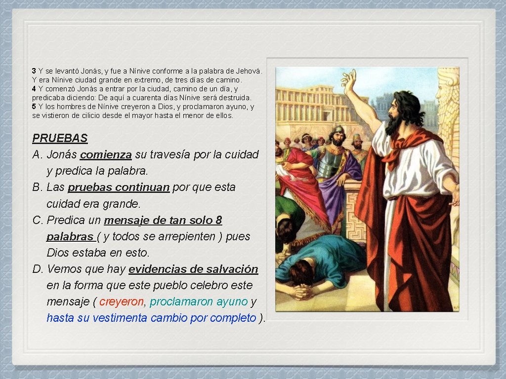 3 Y se levantó Jonás, y fue a Nínive conforme a la palabra de