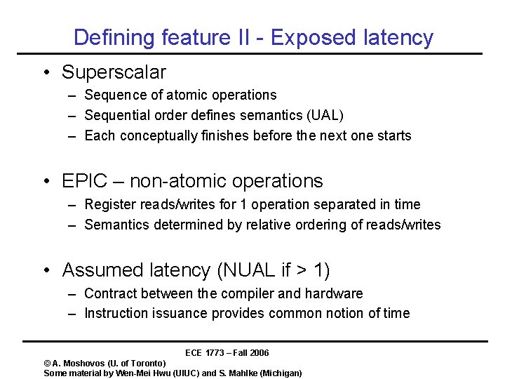 Defining feature II - Exposed latency • Superscalar – Sequence of atomic operations –