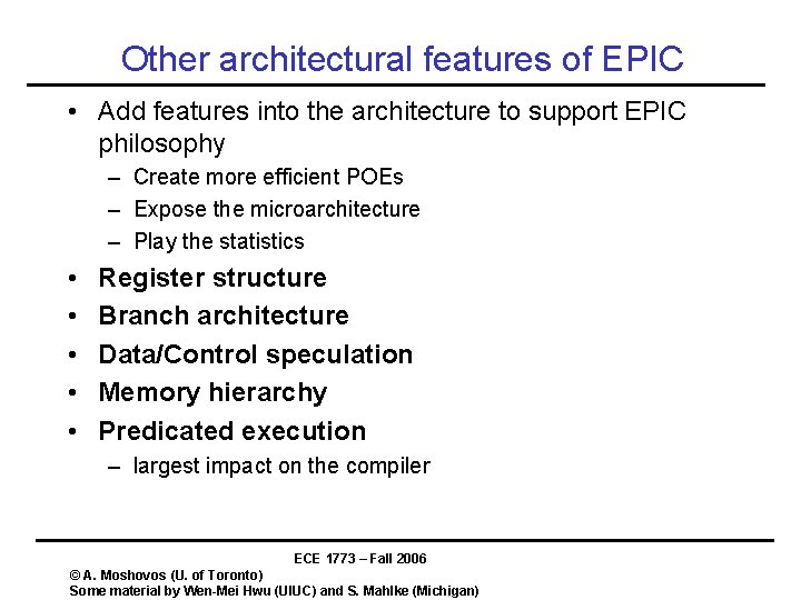 Other architectural features of EPIC • Add features into the architecture to support EPIC