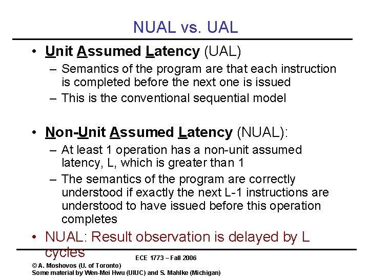 NUAL vs. UAL • Unit Assumed Latency (UAL) – Semantics of the program are NUAL vs. UAL • Unit Assumed Latency (UAL) – Semantics of the program are