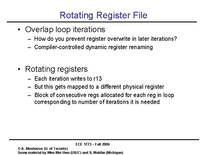 Rotating Register File • Overlap loop iterations – How do you prevent register overwrite Rotating Register File • Overlap loop iterations – How do you prevent register overwrite