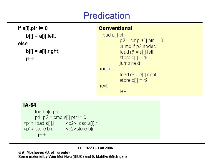 Predication Conventional If a[i]. ptr != 0 b[i] = a[i]. left; else b[i] =