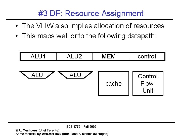 #3 DF: Resource Assignment • The VLIW also implies allocation of resources • This