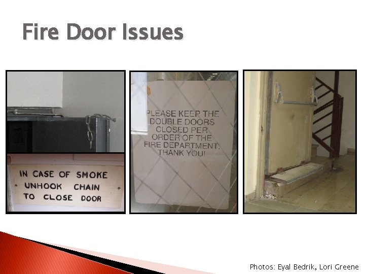 Fire Door Issues Photos: Eyal Bedrik, Lori Greene 