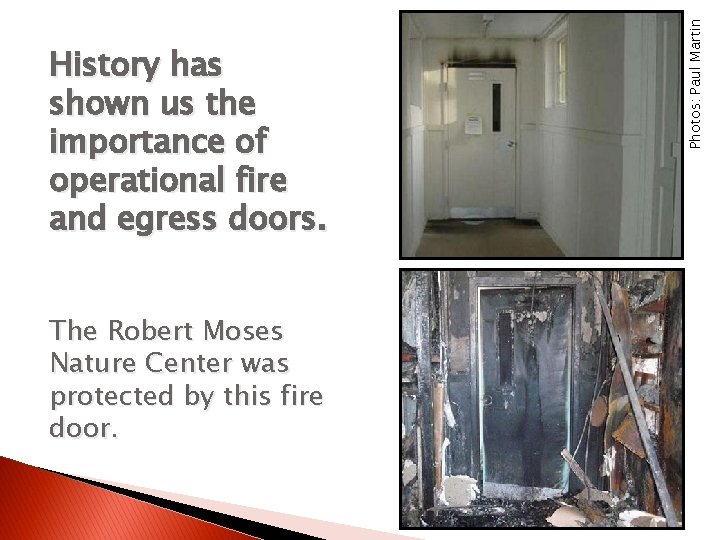 The Robert Moses Nature Center was protected by this fire door. Photos: Paul Martin