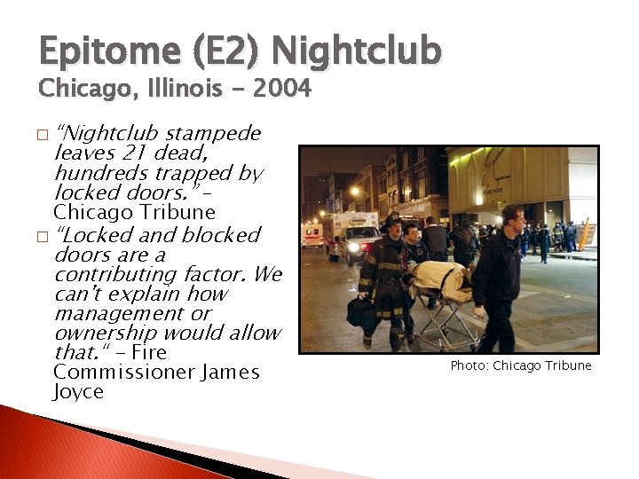 Epitome (E 2) Nightclub Chicago, Illinois - 2004 � “Nightclub stampede leaves 21 dead,