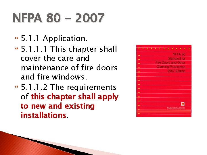 NFPA 80 - 2007 5. 1. 1 Application. 5. 1. 1. 1 This chapter