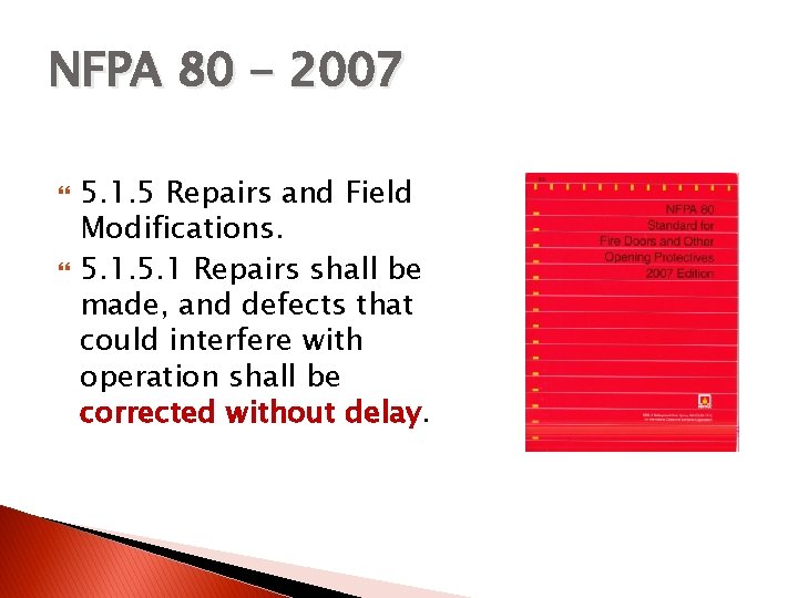 NFPA 80 - 2007 5. 1. 5 Repairs and Field Modifications. 5. 1 Repairs