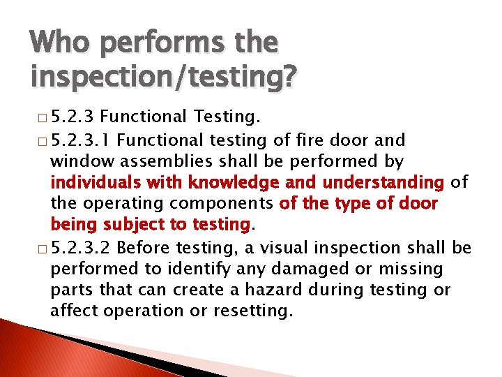 Who performs the inspection/testing? � 5. 2. 3 Functional Testing. � 5. 2. 3.
