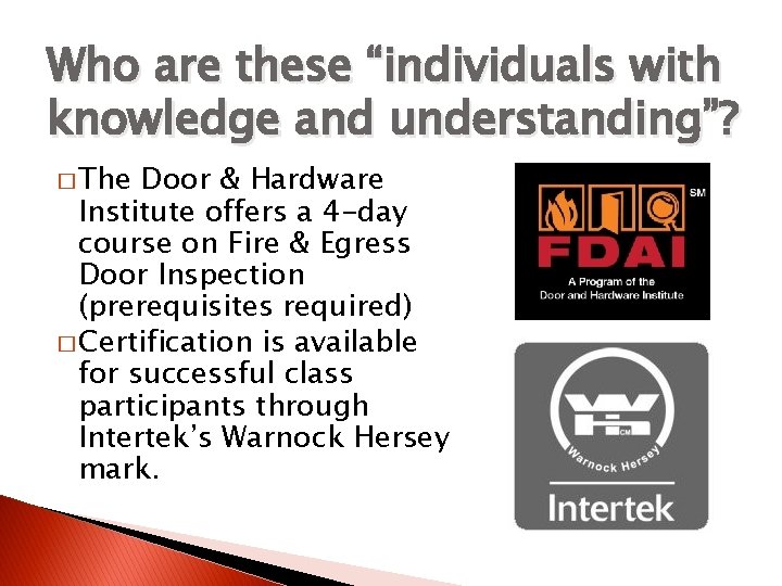 Who are these “individuals with knowledge and understanding”? � The Door & Hardware Institute