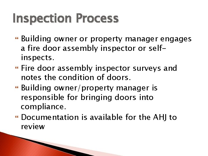 Inspection Process Building owner or property manager engages a fire door assembly inspector or