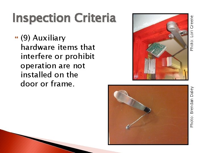 (9) Auxiliary hardware items that interfere or prohibit operation are not installed on the