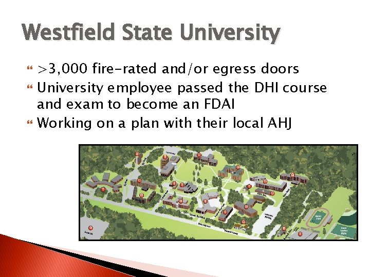 Westfield State University >3, 000 fire-rated and/or egress doors University employee passed the DHI