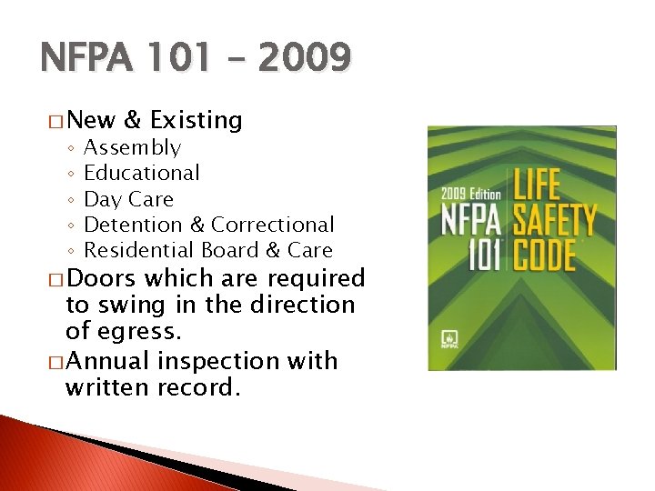 NFPA 101 – 2009 � New ◦ ◦ ◦ & Existing Assembly Educational Day