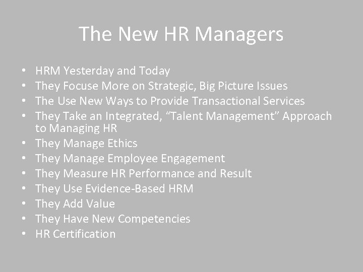 The New HR Managers • • • HRM Yesterday and Today They Focuse More The New HR Managers • • • HRM Yesterday and Today They Focuse More