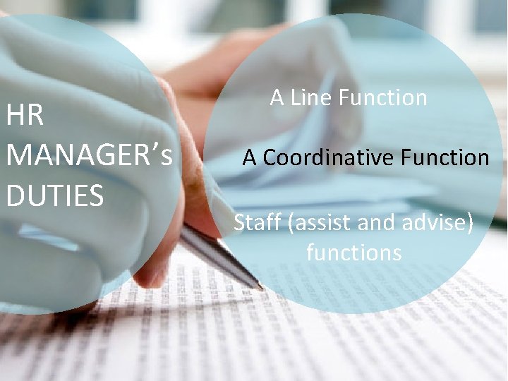 HR MANAGER’s DUTIES A Line Function A Coordinative Function Staff (assist and advise) functions HR MANAGER’s DUTIES A Line Function A Coordinative Function Staff (assist and advise) functions