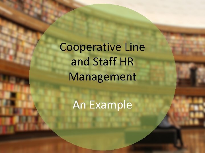 Cooperative Line and Staff HR Management An Example Cooperative Line and Staff HR Management An Example