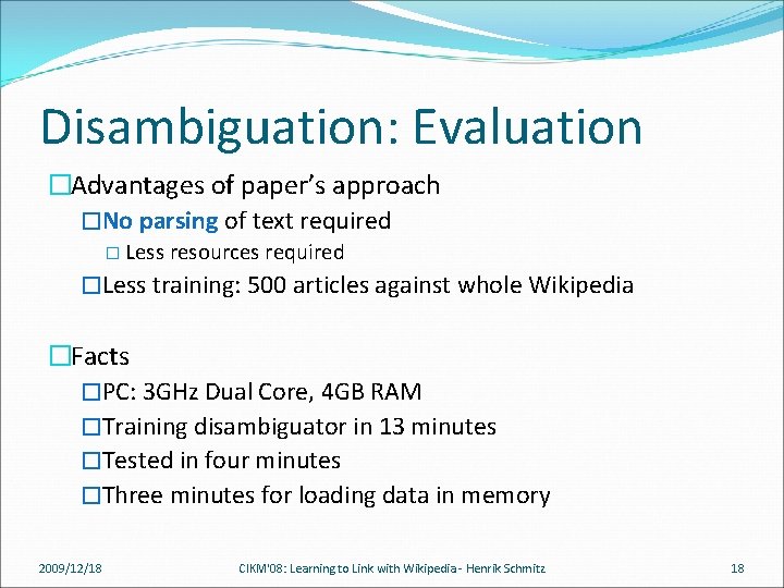 Disambiguation: Evaluation �Advantages of paper’s approach �No parsing of text required � Less resources