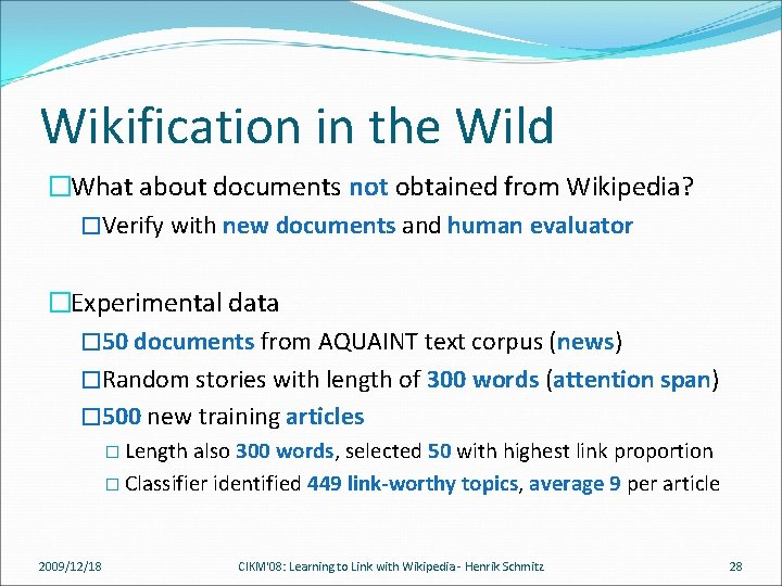 Wikification in the Wild �What about documents not obtained from Wikipedia? �Verify with new