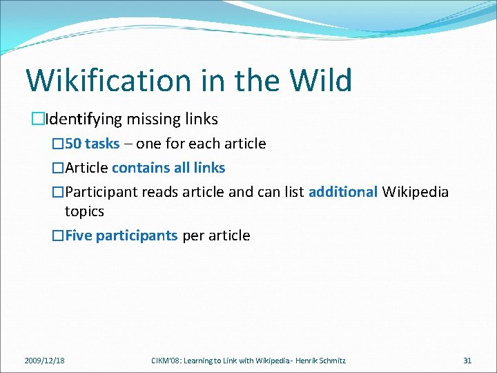 Wikification in the Wild �Identifying missing links � 50 tasks – one for each