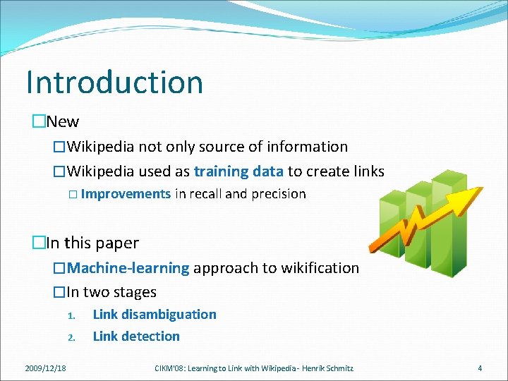 Introduction �New �Wikipedia not only source of information �Wikipedia used as training data to