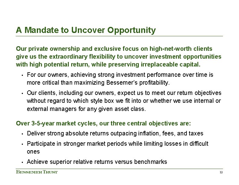 A Mandate to Uncover Opportunity Our private ownership and exclusive focus on high-net-worth clients A Mandate to Uncover Opportunity Our private ownership and exclusive focus on high-net-worth clients