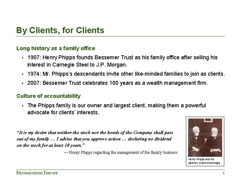 By Clients, for Clients Long history as a family office • 1907: Henry Phipps By Clients, for Clients Long history as a family office • 1907: Henry Phipps