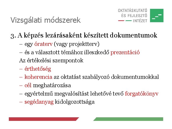 Vizsgálati módszerek 3. A képzés lezárásaként készített dokumentumok – egy óraterv (vagy projektterv) –