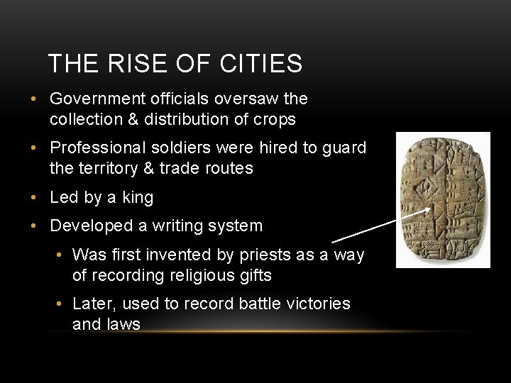 THE RISE OF CITIES • Government officials oversaw the collection & distribution of crops
