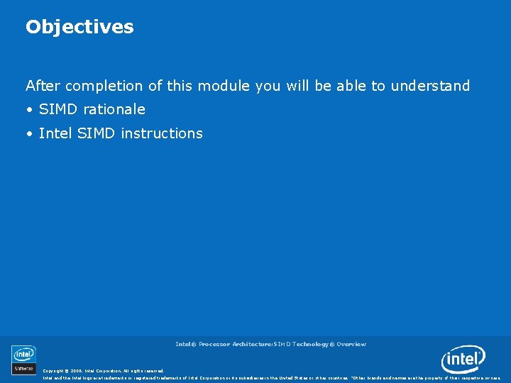 Objectives After completion of this module you will be able to understand • SIMD