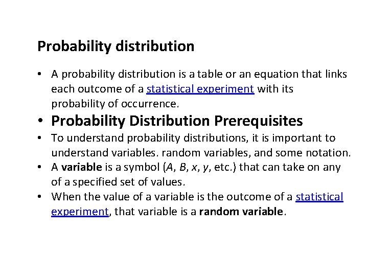 Probability distribution • A probability distribution is a table or an equation that links