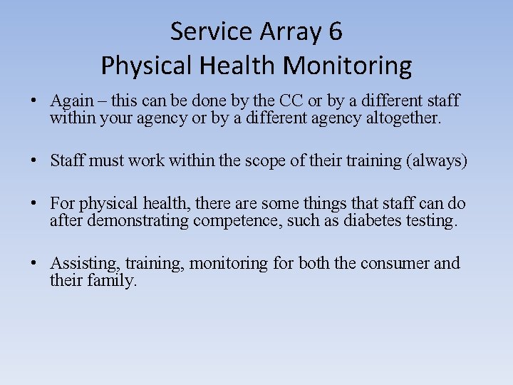 Service Array 6 Physical Health Monitoring • Again – this can be done by