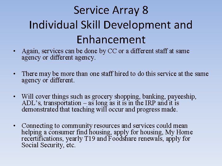 Service Array 8 Individual Skill Development and Enhancement • Again, services can be done